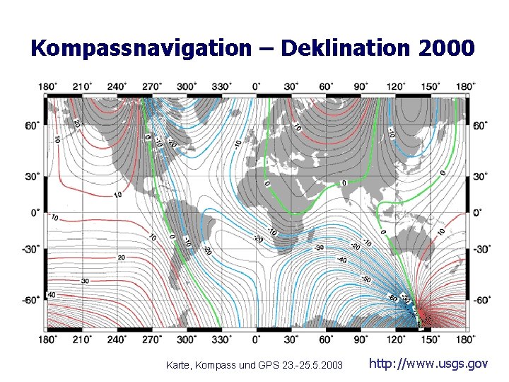 Kompassnavigation – Deklination 2000 Karte, Kompass und GPS 23. -25. 5. 2003 http: //www.