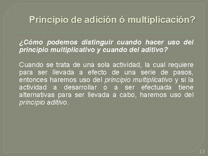 Principio de adición ó multiplicación? � ¿Cómo podemos distinguir cuando hacer uso del principio