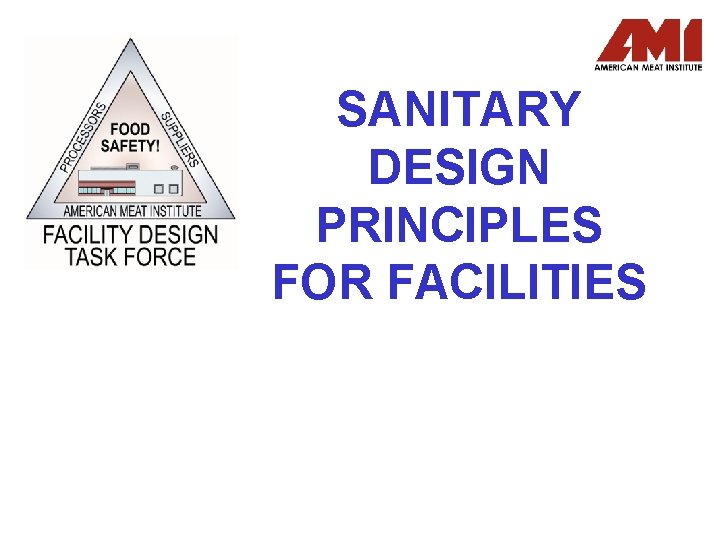 SANITARY DESIGN PRINCIPLES FOR FACILITIES 