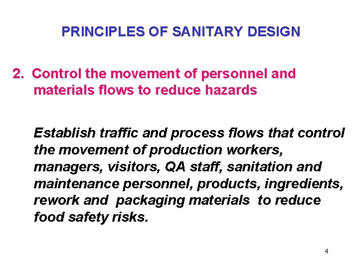 PRINCIPLES OF SANITARY DESIGN 2. Control the movement of personnel and materials flows to