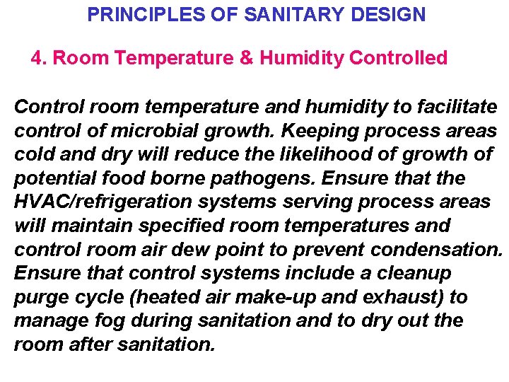 PRINCIPLES OF SANITARY DESIGN 4. Room Temperature & Humidity Controlled Control room temperature and