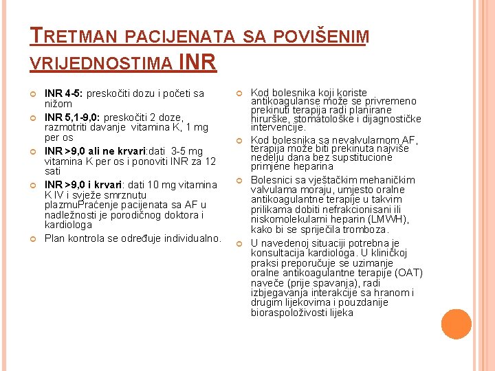 TRETMAN PACIJENATA SA POVIŠENIM VRIJEDNOSTIMA INR INR 4 -5: preskočiti dozu i početi sa