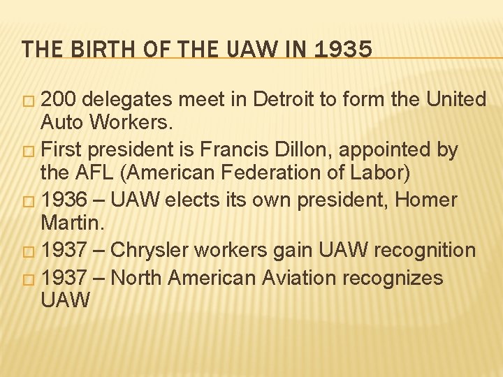 THE BIRTH OF THE UAW IN 1935 � 200 delegates meet in Detroit to