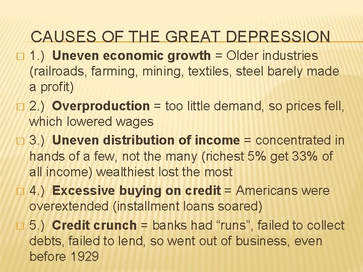 CAUSES OF THE GREAT DEPRESSION � � � 1. ) Uneven economic growth =
