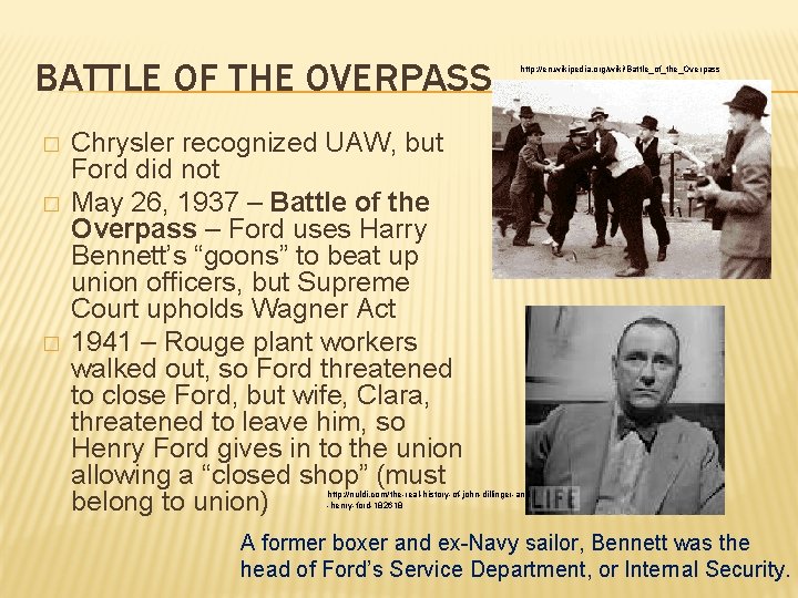 BATTLE OF THE OVERPASS � � � http: //en. wikipedia. org/wiki/Battle_of_the_Overpass Chrysler recognized UAW,