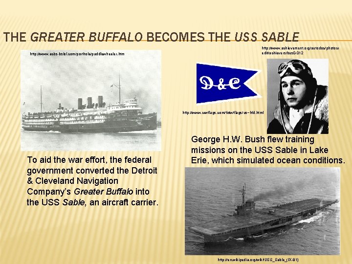THE GREATER BUFFALO BECOMES THE USS SABLE http: //www. acbs-bslol. com/porthole/paddlewheeler. htm http: //www. THE GREATER BUFFALO BECOMES THE USS SABLE http: //www. acbs-bslol. com/porthole/paddlewheeler. htm http: //www.