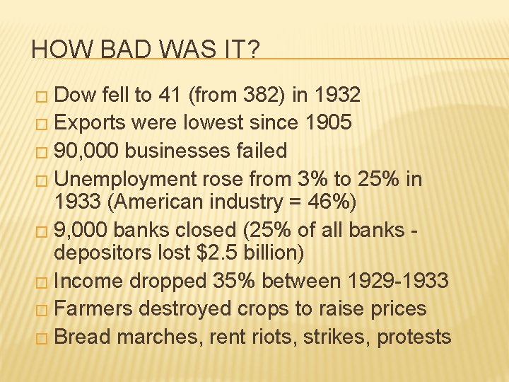 HOW BAD WAS IT? � Dow fell to 41 (from 382) in 1932 �