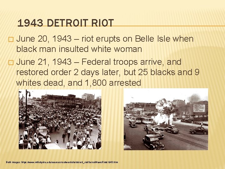 1943 DETROIT RIOT June 20, 1943 – riot erupts on Belle Isle when black