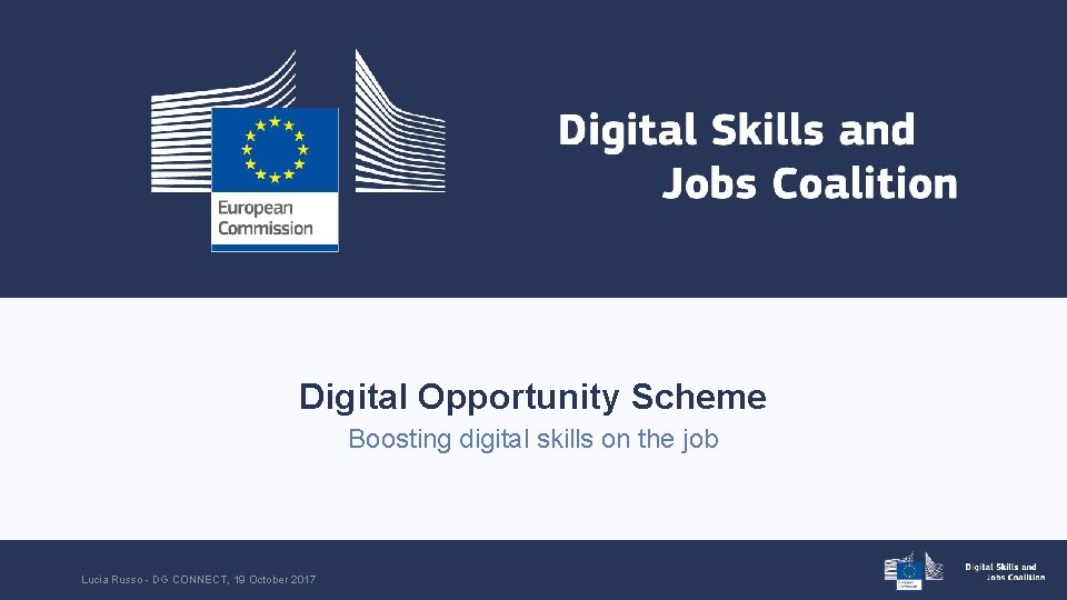 Digital Opportunity Scheme Boosting digital skills on the job Lucia Russo - DG CONNECT,