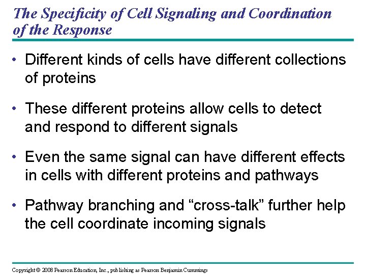 The Specificity of Cell Signaling and Coordination of the Response • Different kinds of