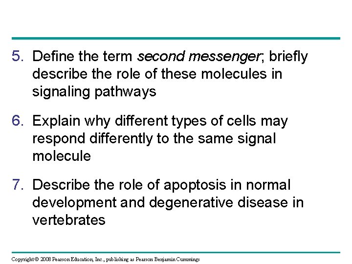 5. Define the term second messenger; briefly describe the role of these molecules in