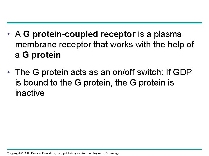  • A G protein-coupled receptor is a plasma membrane receptor that works with