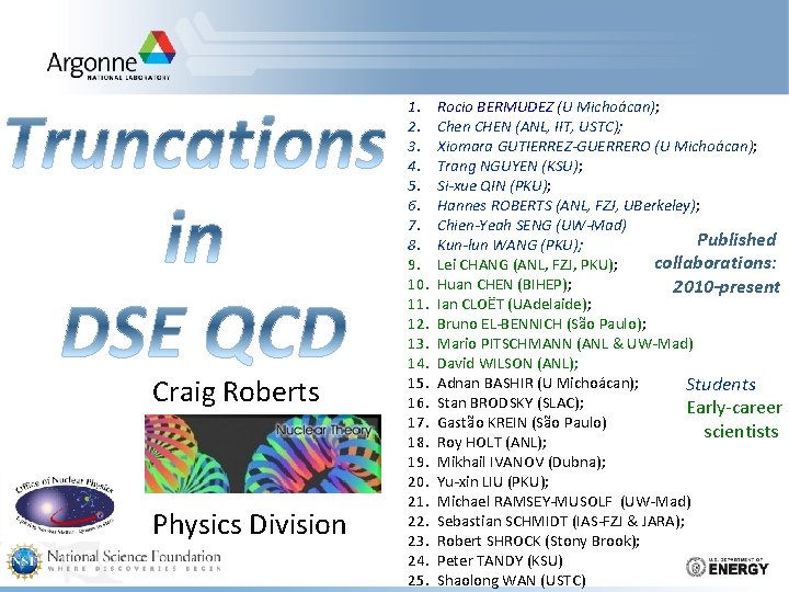Craig Roberts Physics Division 1. 2. 3. 4. 5. 6. 7. 8. 9. 10.