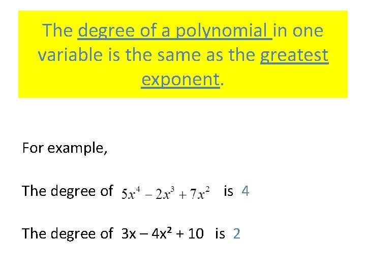 The degree of a polynomial in one variable is the same as the greatest