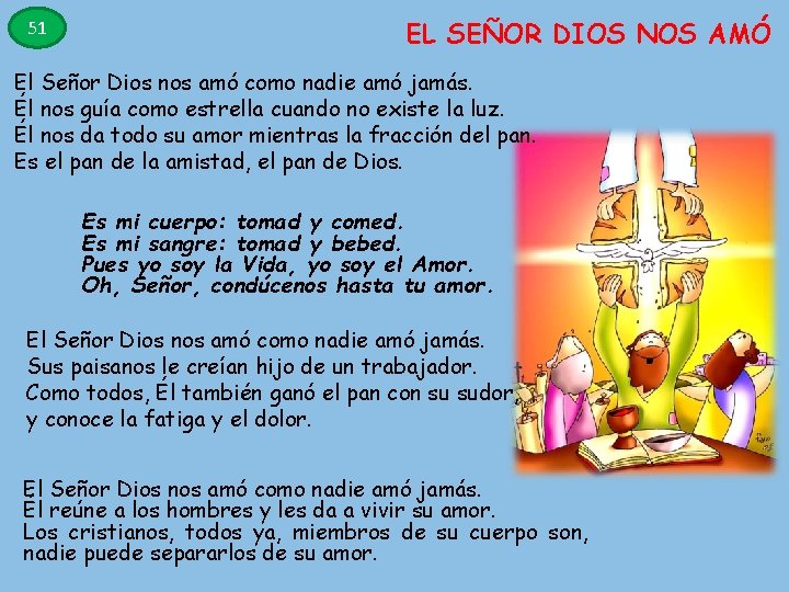 51 EL SEÑOR DIOS NOS AMÓ El Señor Dios nos amó como nadie amó 51 EL SEÑOR DIOS NOS AMÓ El Señor Dios nos amó como nadie amó