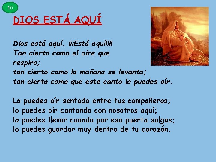 10 DIOS ESTÁ AQUÍ Dios está aquí. ¡¡¡Está aquí!!!! Tan cierto como el aire 10 DIOS ESTÁ AQUÍ Dios está aquí. ¡¡¡Está aquí!!!! Tan cierto como el aire