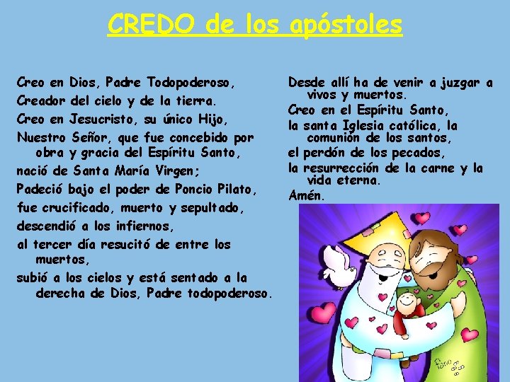 CREDO de los apóstoles Creo en Dios, Padre Todopoderoso, Creador del cielo y de CREDO de los apóstoles Creo en Dios, Padre Todopoderoso, Creador del cielo y de