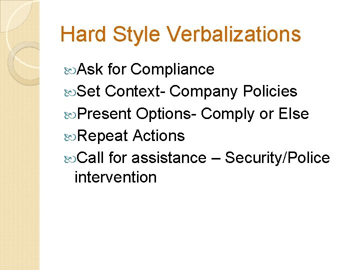 Hard Style Verbalizations Ask for Compliance Set Context- Company Policies Present Options- Comply or