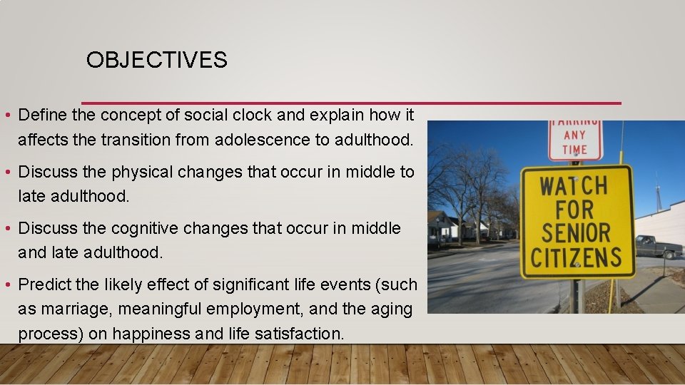 OBJECTIVES • Define the concept of social clock and explain how it affects the