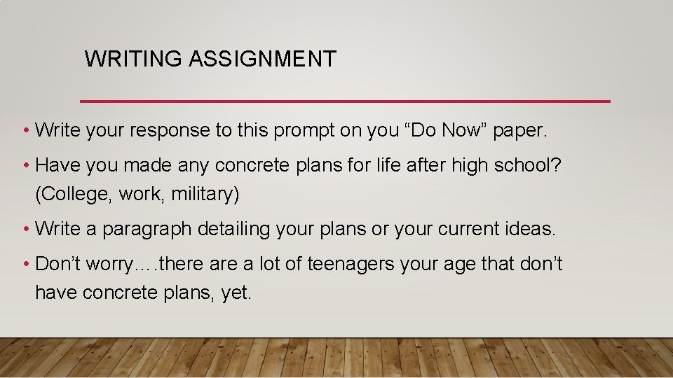 WRITING ASSIGNMENT • Write your response to this prompt on you “Do Now” paper.