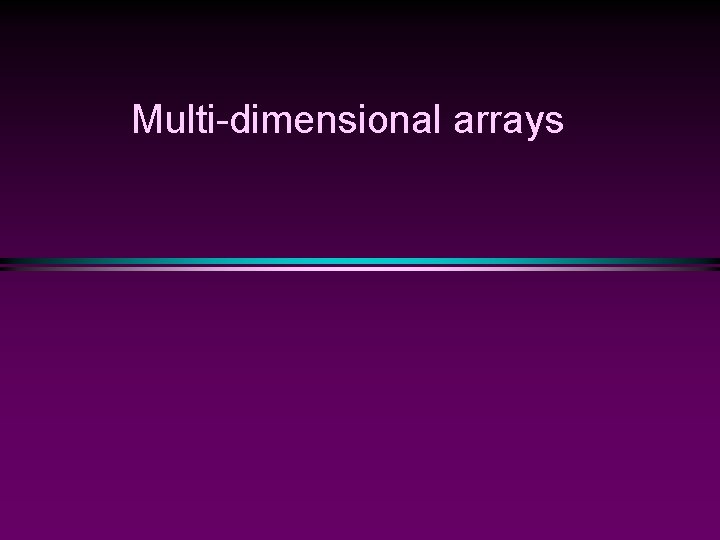 Multi-dimensional arrays 