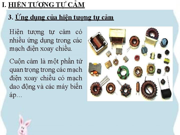 I. HIỆN TƯỢNG TỰ CẢM 3. Ứng dụng của hiện tượng tự cảm ZRJekdwmnsc