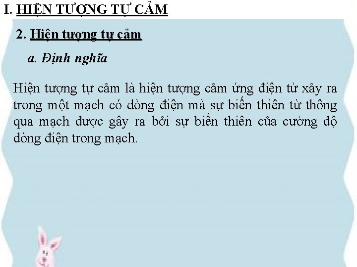 I. HIỆN TƯỢNG TỰ CẢM 2. Hiện tượng tự cảm a. Định nghĩa Hiện