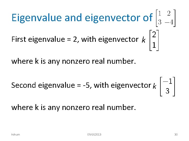 Eigenvalue and eigenvector of First eigenvalue = 2, with eigenvector where k is any