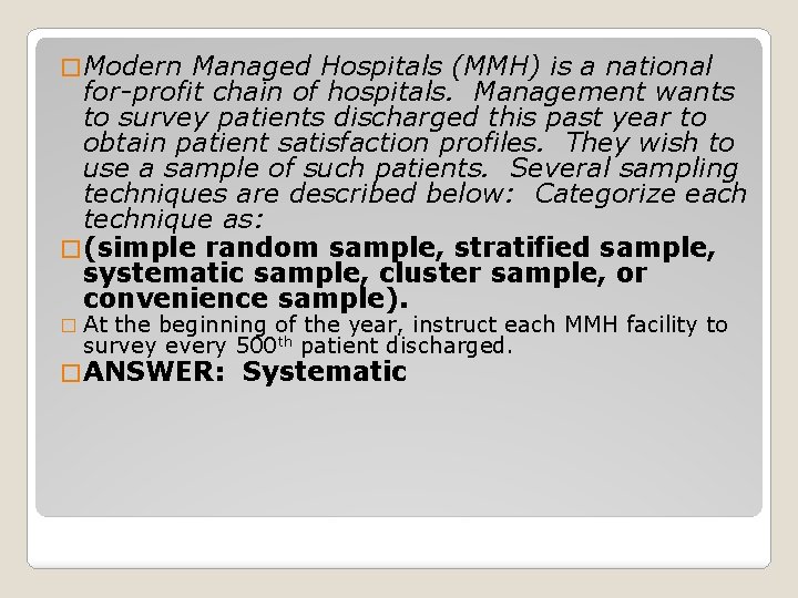 � Modern Managed Hospitals (MMH) is a national for-profit chain of hospitals. Management wants