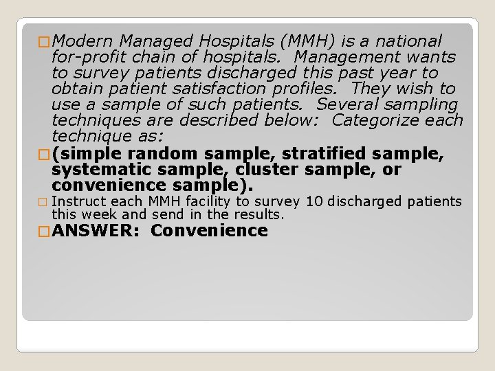 � Modern Managed Hospitals (MMH) is a national for-profit chain of hospitals. Management wants