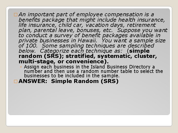 � An important part of employee compensation is a benefits package that might include