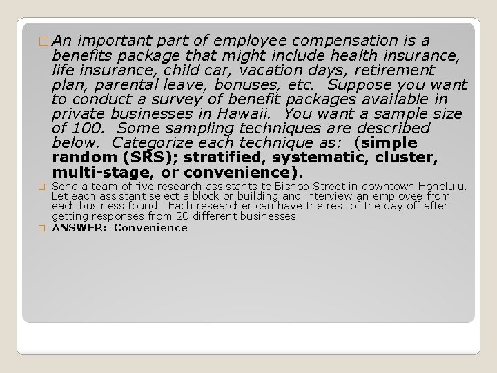 � An important part of employee compensation is a benefits package that might include