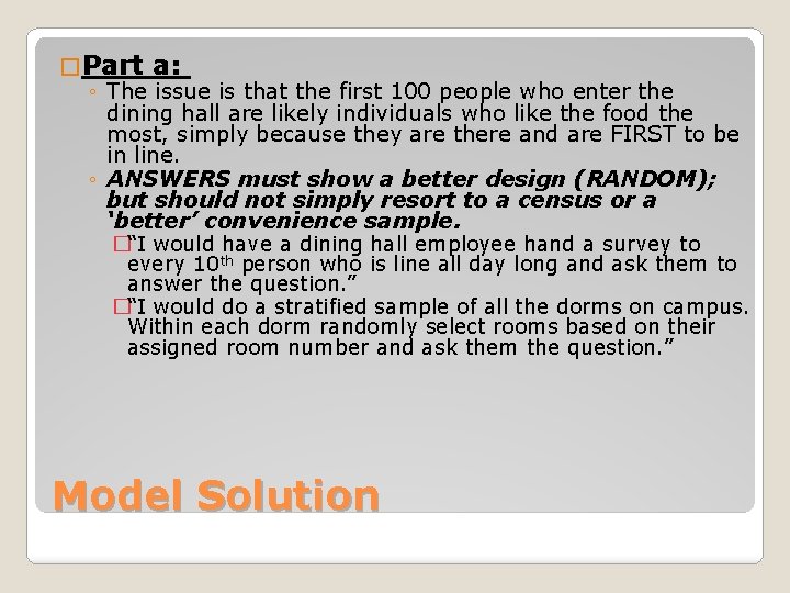 � Part a: ◦ The issue is that the first 100 people who enter