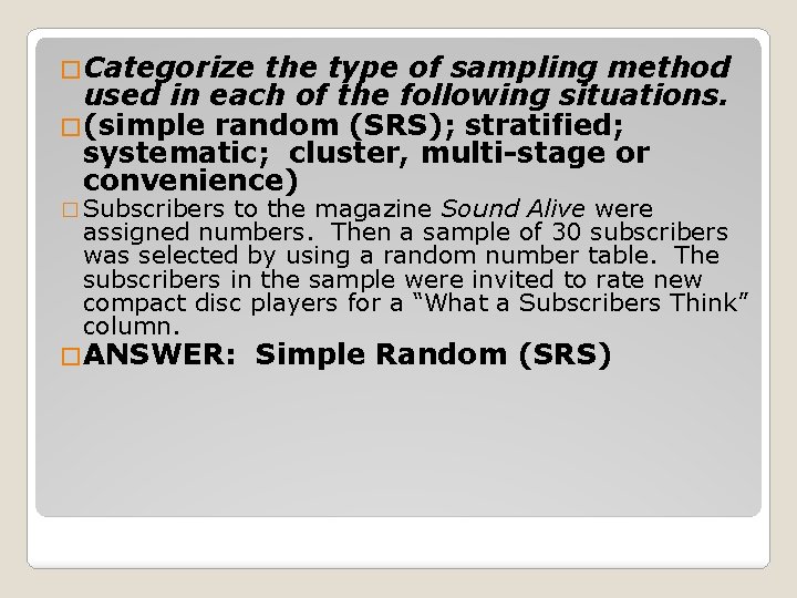 �Categorize the type of sampling method used in each of the following situations. �(simple