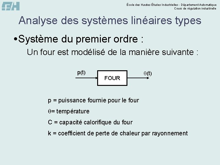 École des Hautes Études Industrielles - Département Automatique Cours de régulation industrielle Analyse des