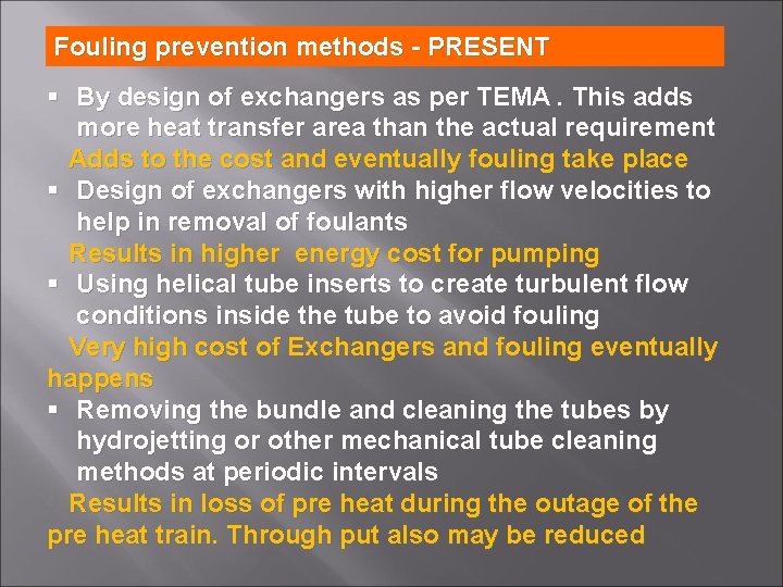 Fouling prevention methods - PRESENT § By design of exchangers as per TEMA. This