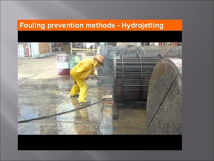 Fouling prevention methods - Hydrojetting 