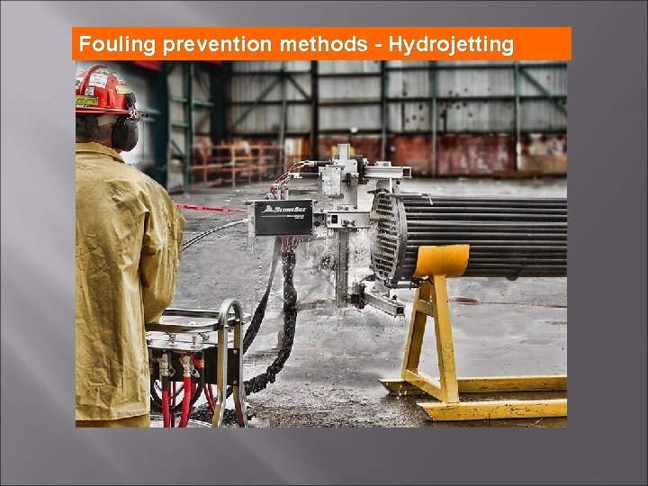 Fouling prevention methods - Hydrojetting 