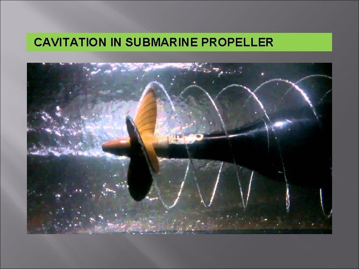  CAVITATION IN SUBMARINE PROPELLER 