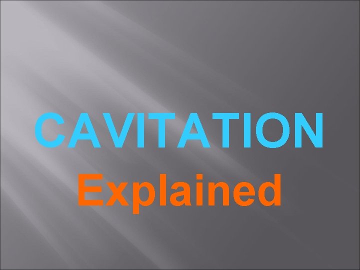 CAVITATION Explained 