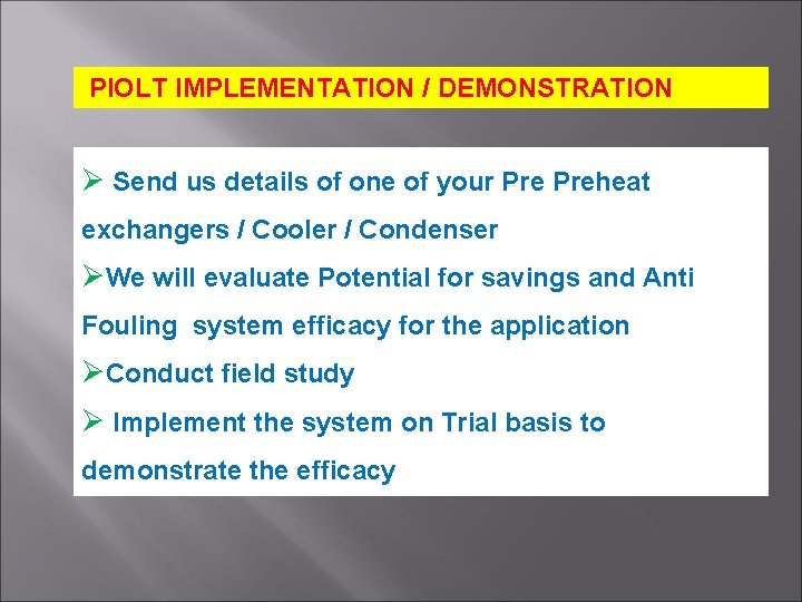  PIOLT IMPLEMENTATION / DEMONSTRATION Ø Send us details of one of your Preheat