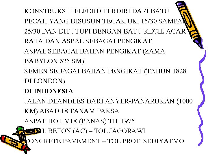 KONSTRUKSI TELFORD TERDIRI DARI BATU PECAH YANG DISUSUN TEGAK UK. 15/30 SAMPAI 25/30 DAN