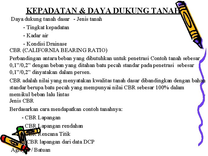 KEPADATAN & DAYA DUKUNG TANAH Daya dukung tanah dasar - Jenis tanah - Tingkat