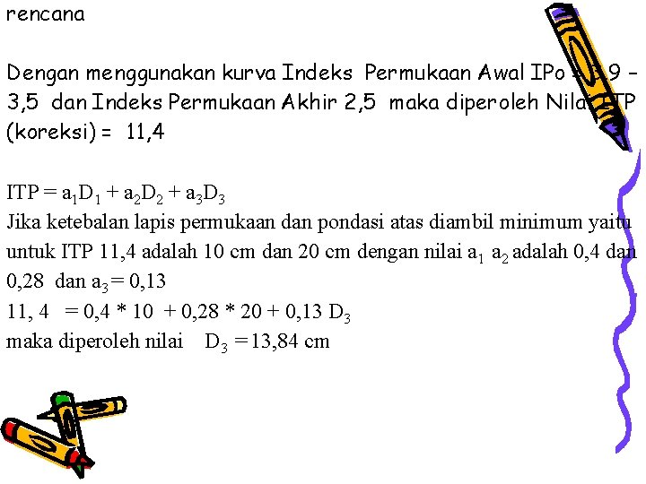 rencana Dengan menggunakan kurva Indeks Permukaan Awal IPo = 3, 9 – 3, 5