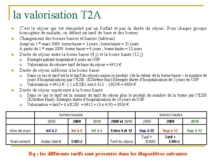 la valorisation T 2 A n n C’est le séjour qui est rémunéré par