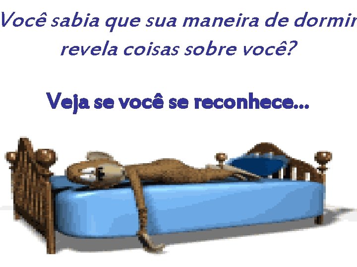 Você sabia que sua maneira de dormir revela coisas sobre você? Veja se você