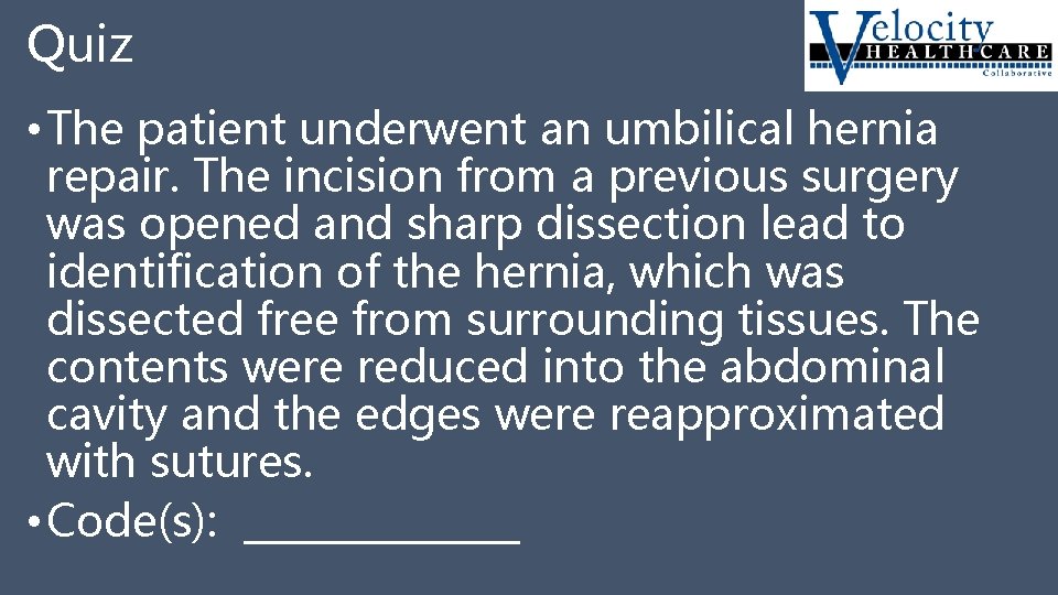 Quiz • The patient underwent an umbilical hernia repair. The incision from a previous