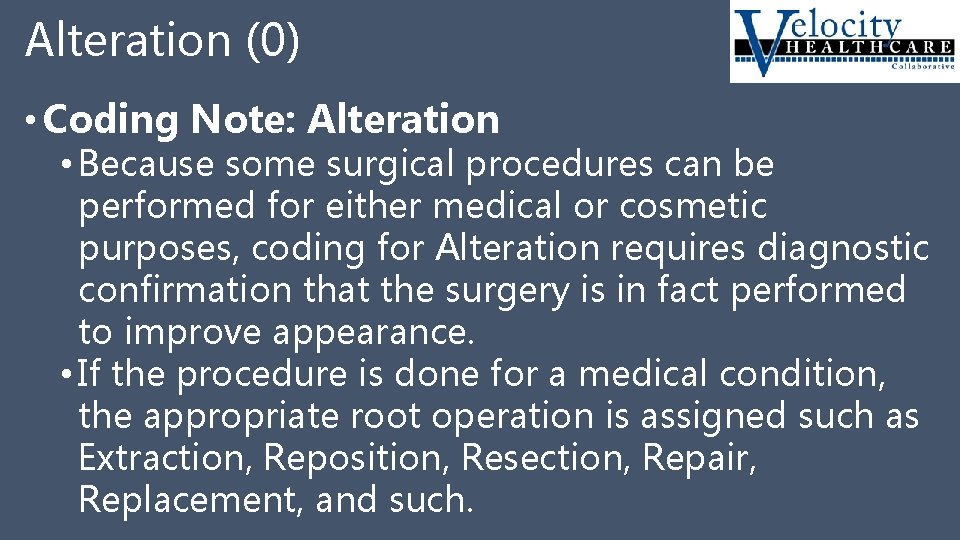 Alteration (0) • Coding Note: Alteration • Because some surgical procedures can be performed