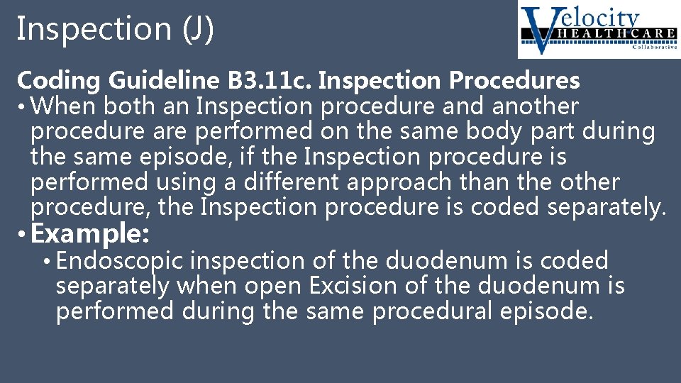 Inspection (J) Coding Guideline B 3. 11 c. Inspection Procedures • When both an