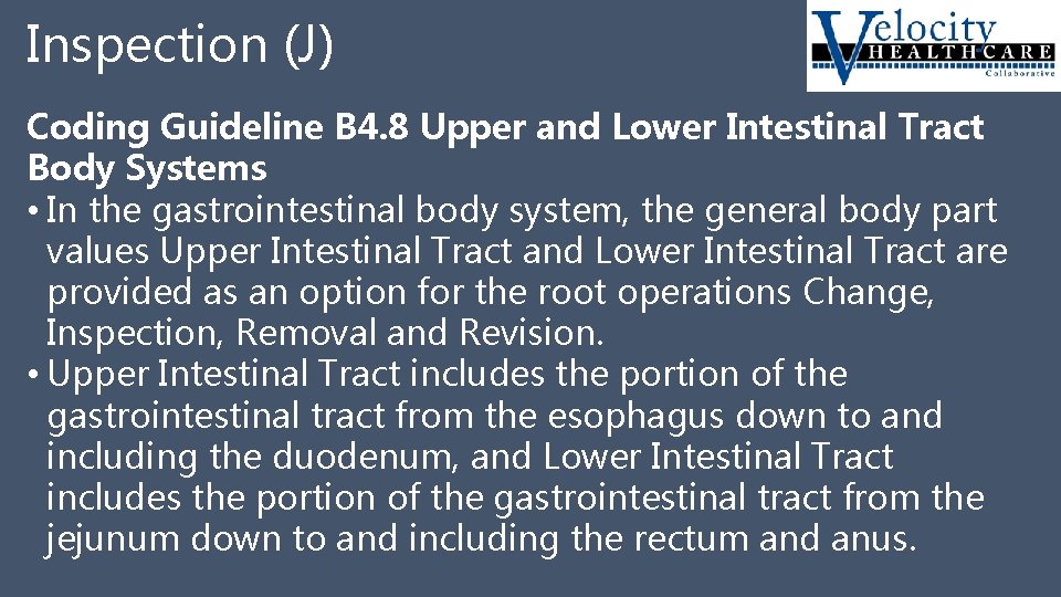 Inspection (J) Coding Guideline B 4. 8 Upper and Lower Intestinal Tract Body Systems